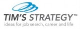 Ideas for Job Search, Career and Life Tim's Strategy